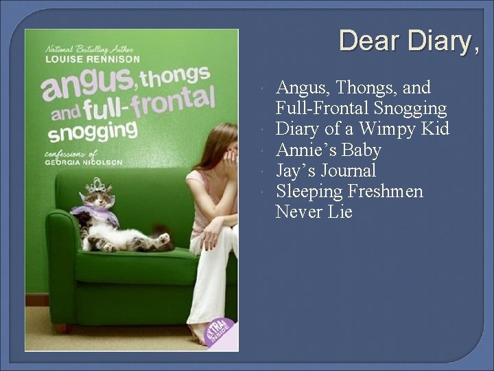 Dear Diary, Angus, Thongs, and Full-Frontal Snogging Diary of a Wimpy Kid Annie’s Baby