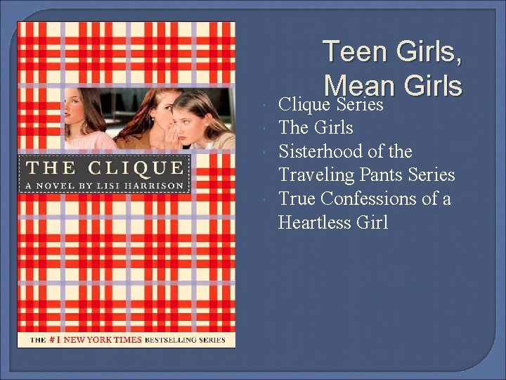 Teen Girls, Mean Girls Clique Series The Girls Sisterhood of the Traveling Pants