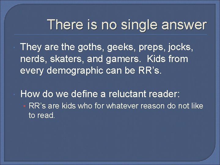 There is no single answer They are the goths, geeks, preps, jocks, nerds, skaters,