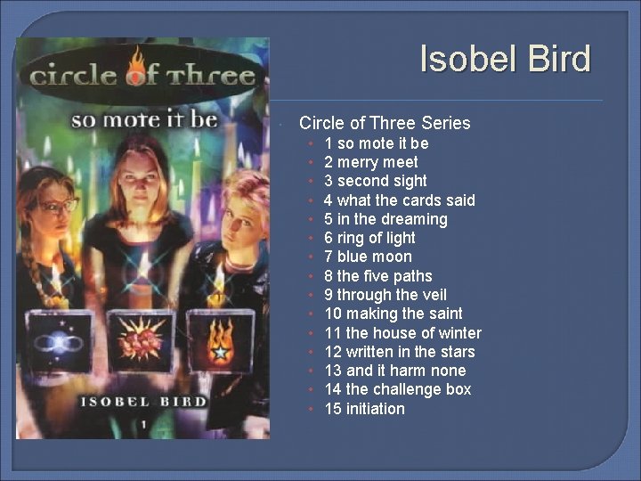 Isobel Bird Circle of Three Series • • • • 1 so mote it
