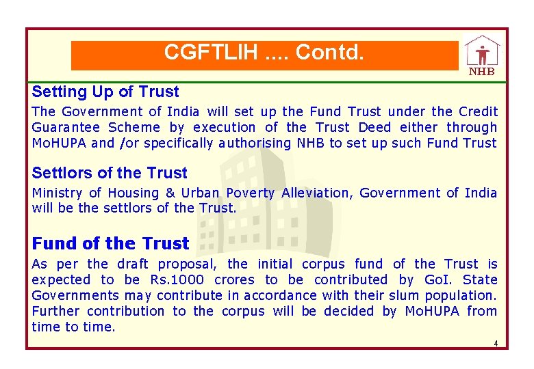 CGFTLIH. . Contd. NHB Setting Up of Trust The Government of India will set