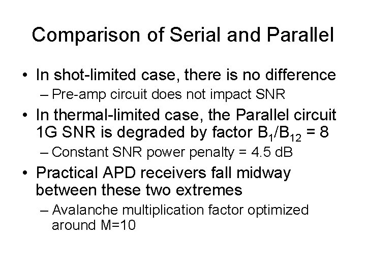 Comparison of Serial and Parallel • In shot-limited case, there is no difference –