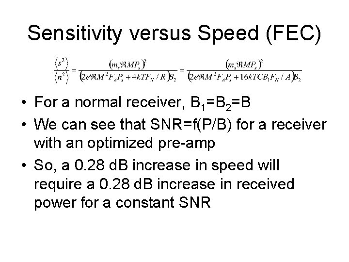 Sensitivity versus Speed (FEC) • For a normal receiver, B 1=B 2=B • We