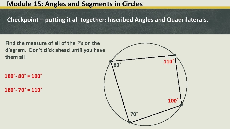 Module 15: Angles and Segments in Circles Checkpoint – putting it all together: Inscribed