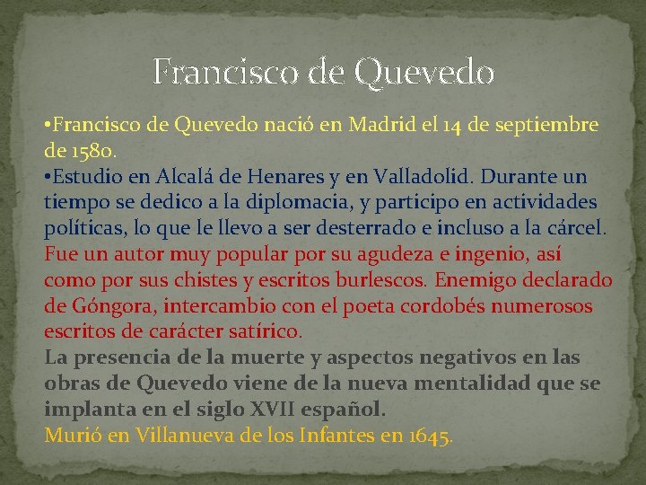 Francisco de Quevedo • Francisco de Quevedo nació en Madrid el 14 de septiembre