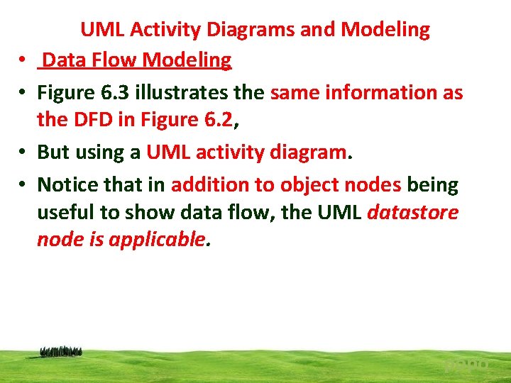  • • UML Activity Diagrams and Modeling Data Flow Modeling Figure 6. 3