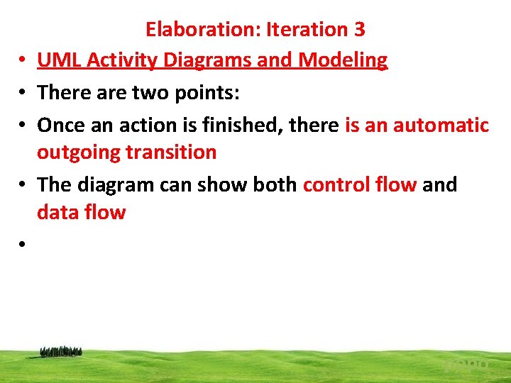  • • Elaboration: Iteration 3 UML Activity Diagrams and Modeling There are two