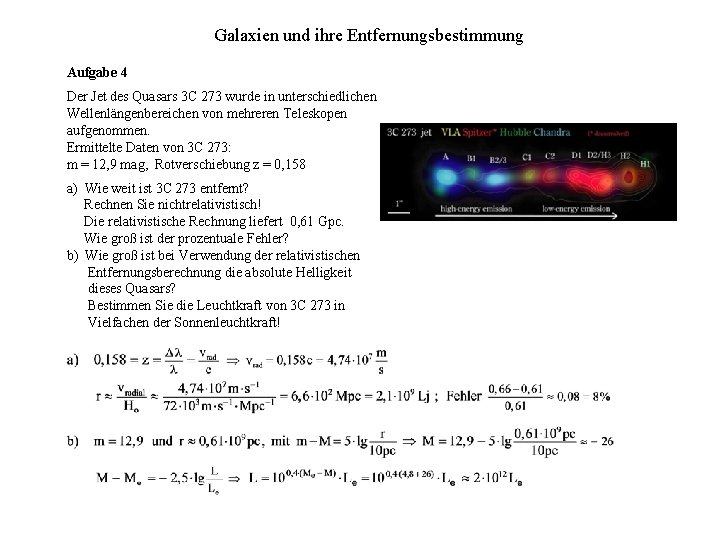 Galaxien und ihre Entfernungsbestimmung Aufgabe 4 Der Jet des Quasars 3 C 273 wurde