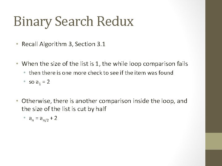 Binary Search Redux • Recall Algorithm 3, Section 3. 1 • When the size