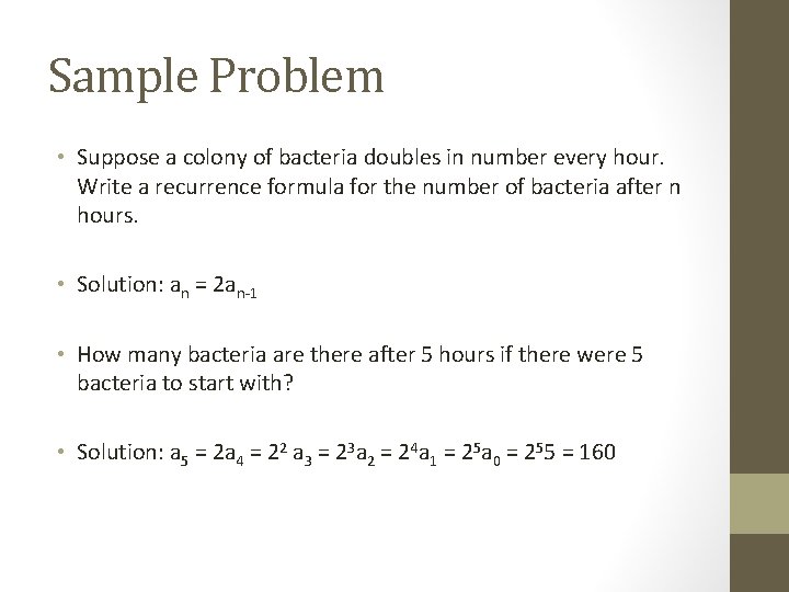 Sample Problem • Suppose a colony of bacteria doubles in number every hour. Write