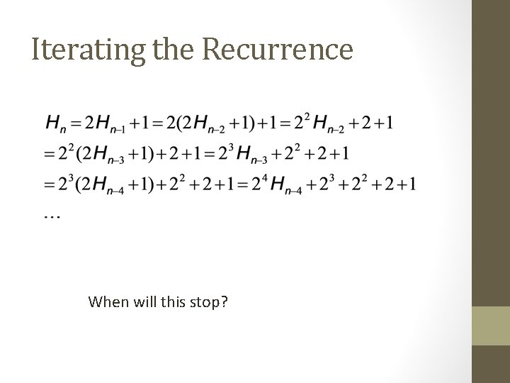 Iterating the Recurrence When will this stop? 