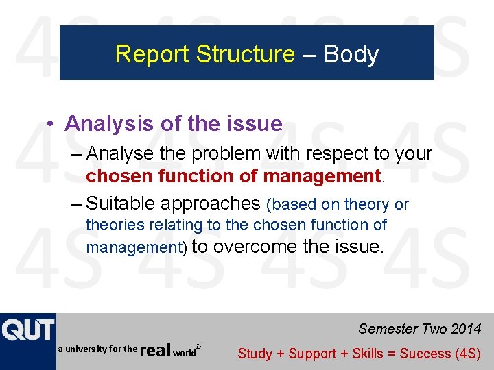 Report Structure – Body • Analysis of the issue – Analyse the problem with