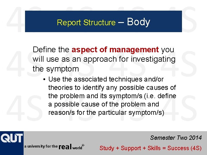 Report Structure – Body Define the aspect of management you will use as an