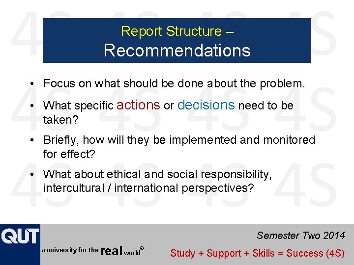 Report Structure – Recommendations • Focus on what should be done about the problem.