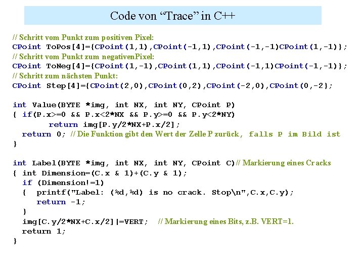 Code von “Trace” in C++ // Schritt vom Punkt zum positiven Pixel: CPoint To.