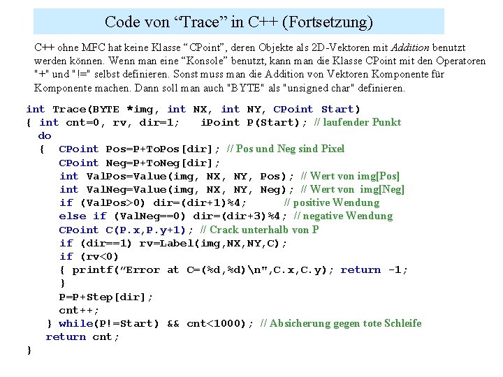 Code von “Trace” in C++ (Fortsetzung) C++ ohne MFC hat keine Klasse “CPoint”, deren