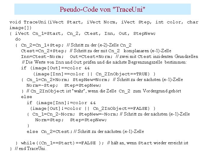 Pseudo-Code von "Trace. Uni" void Trace. Uni(i. Vect Start, i. Vect Norm, i. Vect