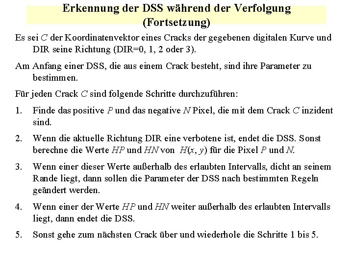 Erkennung der DSS während der Verfolgung (Fortsetzung) Es sei C der Koordinatenvektor eines Cracks