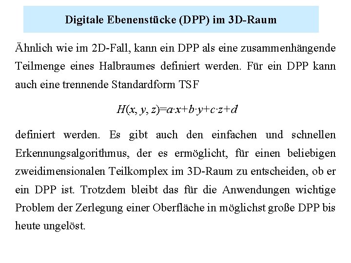 Digitale Ebenenstücke (DPP) im 3 D-Raum Ähnlich wie im 2 D-Fall, kann ein DPP