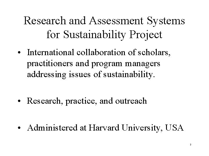 Research and Assessment Systems for Sustainability Project • International collaboration of scholars, practitioners and