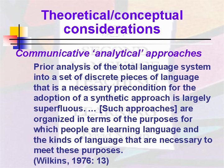 Theoretical/conceptual considerations Communicative ‘analytical’ approaches Prior analysis of the total language system into a