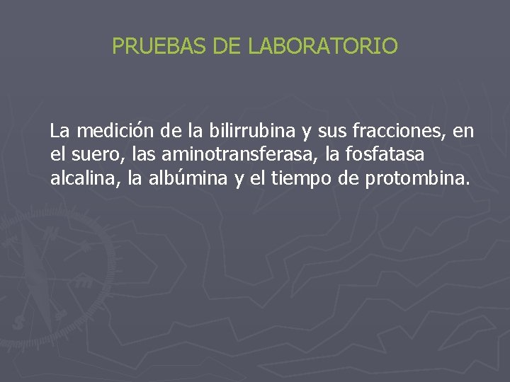 PRUEBAS DE LABORATORIO La medición de la bilirrubina y sus fracciones, en el suero,