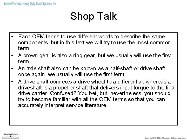 Shop Talk • Each OEM tends to use different words to describe the same