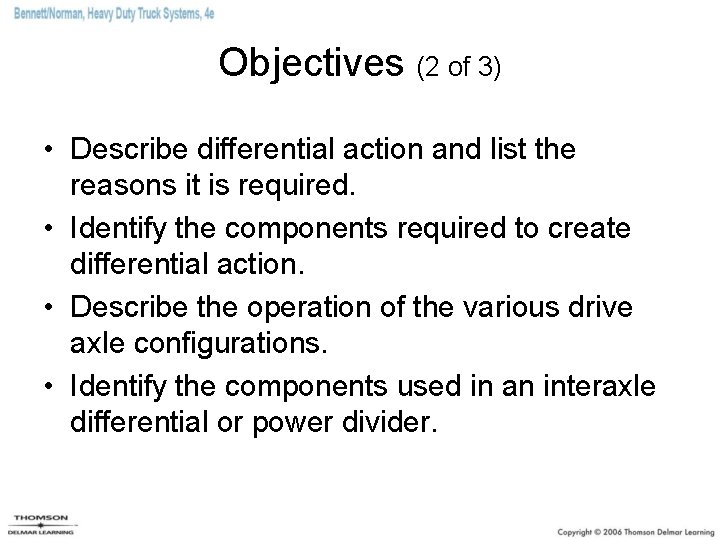 Objectives (2 of 3) • Describe differential action and list the reasons it is