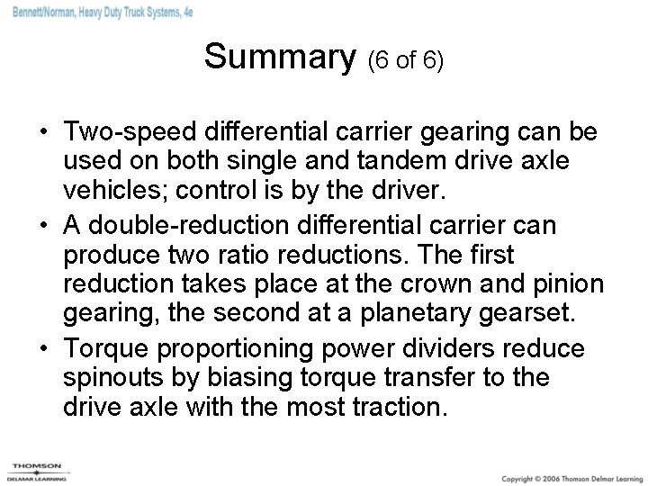Summary (6 of 6) • Two-speed differential carrier gearing can be used on both