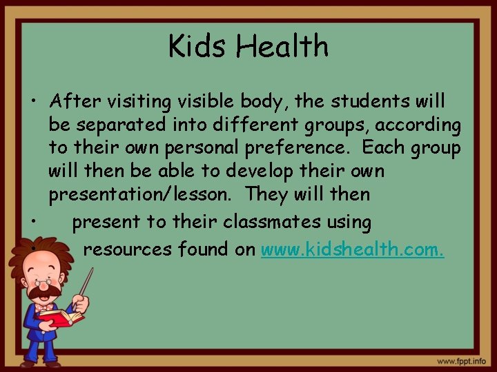 Kids Health • After visiting visible body, the students will be separated into different
