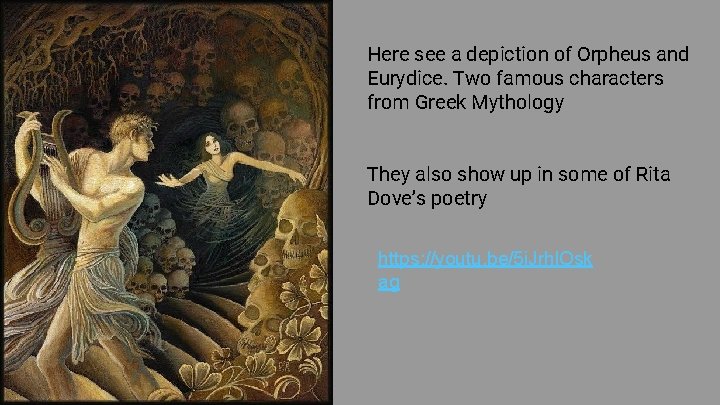 Here see a depiction of Orpheus and Eurydice. Two famous characters from Greek Mythology