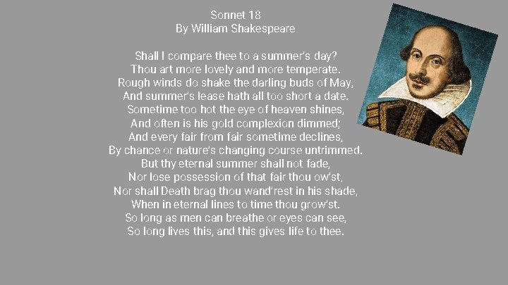 Sonnet 18 By William Shakespeare Shall I compare thee to a summer’s day? Thou