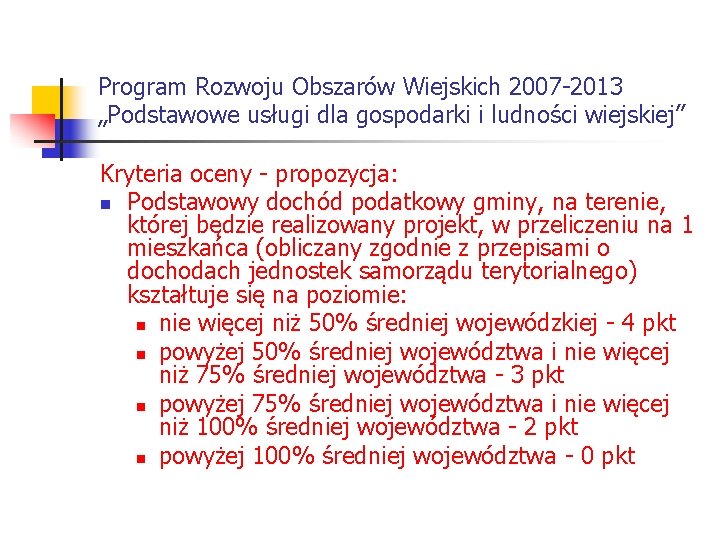 Program Rozwoju Obszarów Wiejskich 2007 -2013 „Podstawowe usługi dla gospodarki i ludności wiejskiej” Kryteria