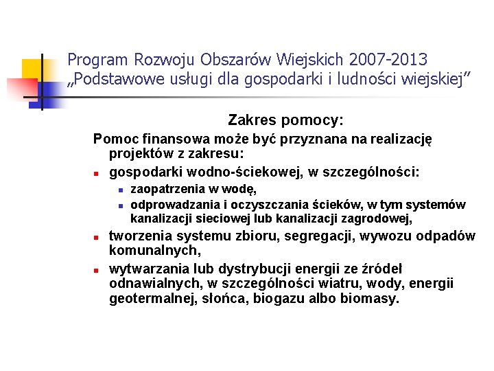 Program Rozwoju Obszarów Wiejskich 2007 -2013 „Podstawowe usługi dla gospodarki i ludności wiejskiej” Zakres