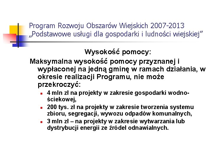 Program Rozwoju Obszarów Wiejskich 2007 -2013 „Podstawowe usługi dla gospodarki i ludności wiejskiej” Wysokość