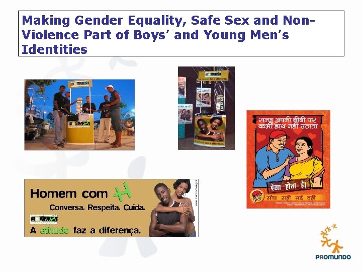 Making Gender Equality, Safe Sex and Non. Violence Part of Boys’ and Young Men’s