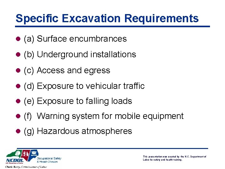 Specific Excavation Requirements l (a) Surface encumbrances l (b) Underground installations l (c) Access