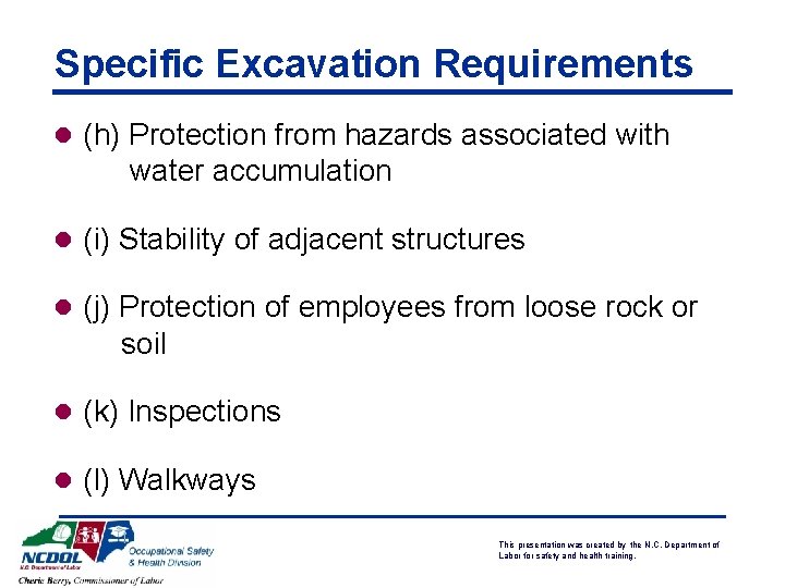 Specific Excavation Requirements l (h) Protection from hazards associated with water accumulation l (i)