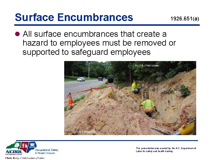 Surface Encumbrances 1926. 651(a) l All surface encumbrances that create a hazard to employees