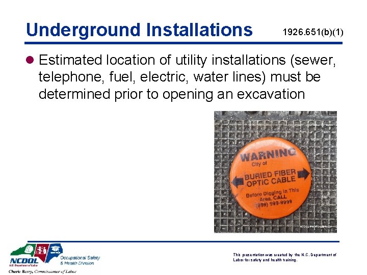 Underground Installations 1926. 651(b)(1) l Estimated location of utility installations (sewer, telephone, fuel, electric,