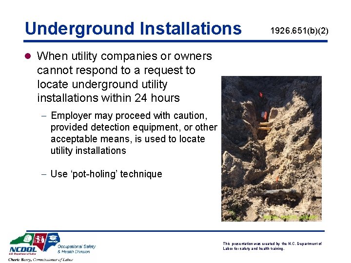 Underground Installations 1926. 651(b)(2) l When utility companies or owners cannot respond to a
