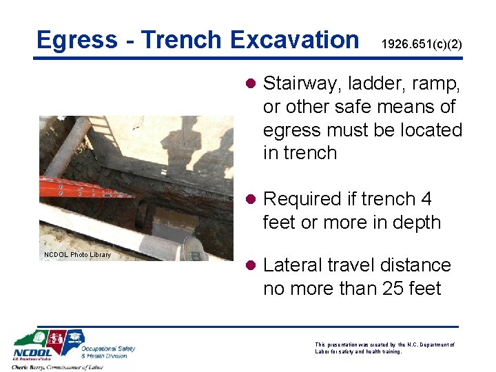 Egress - Trench Excavation 1926. 651(c)(2) l Stairway, ladder, ramp, or other safe means