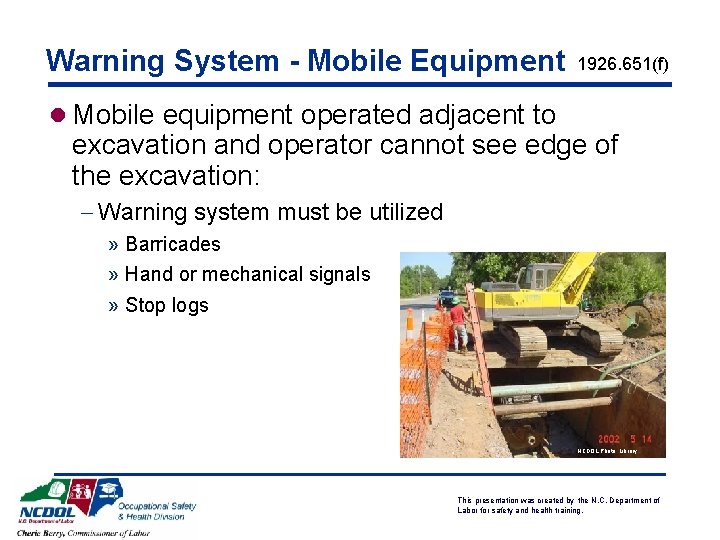 Warning System - Mobile Equipment 1926. 651(f) l Mobile equipment operated adjacent to excavation