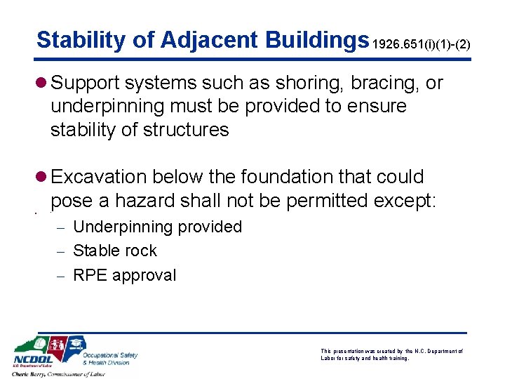 Stability of Adjacent Buildings 1926. 651(i)(1)-(2) l Support systems such as shoring, bracing, or