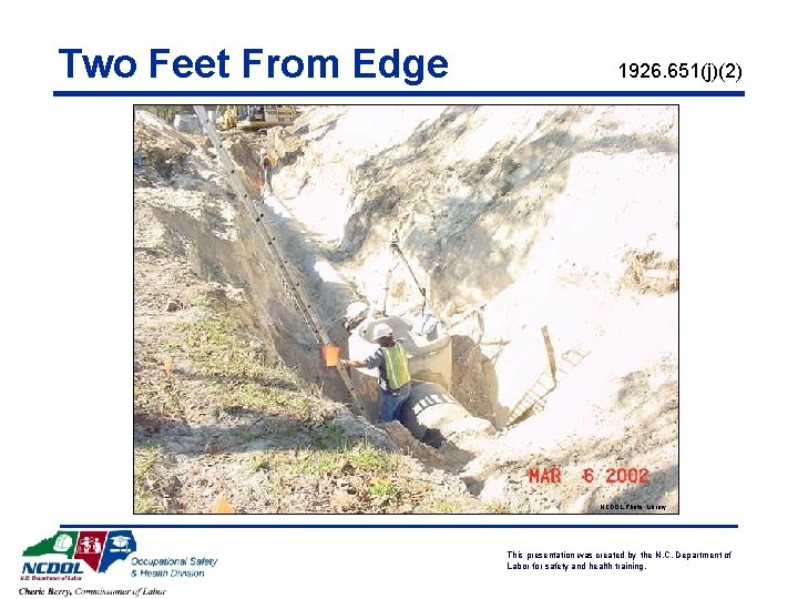 Two Feet From Edge 1926. 651(j)(2) NCDOL Photo Library This presentation was created by