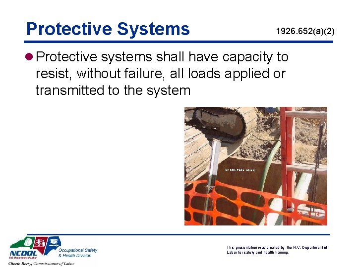 Protective Systems 1926. 652(a)(2) l Protective systems shall have capacity to resist, without failure,