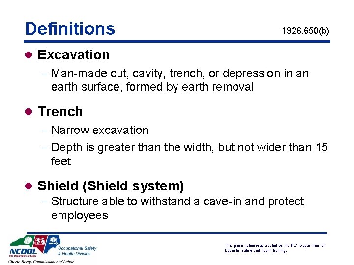 Definitions 1926. 650(b) l Excavation - Man-made cut, cavity, trench, or depression in an