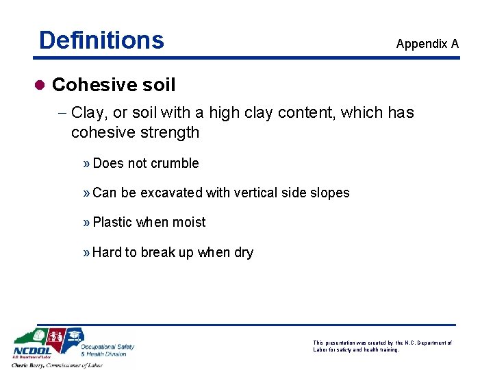 Definitions Appendix A l Cohesive soil - Clay, or soil with a high clay
