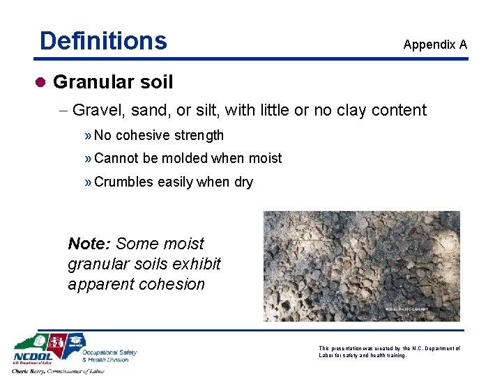 Definitions Appendix A l Granular soil - Gravel, sand, or silt, with little or