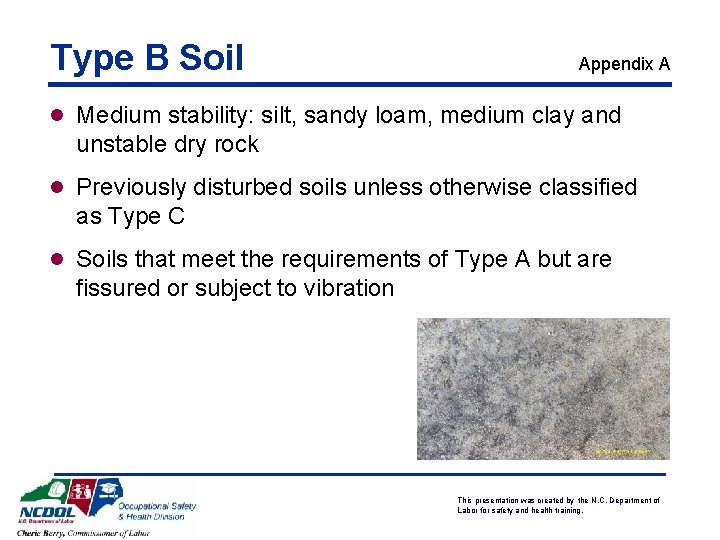 Type B Soil Appendix A l Medium stability: silt, sandy loam, medium clay and